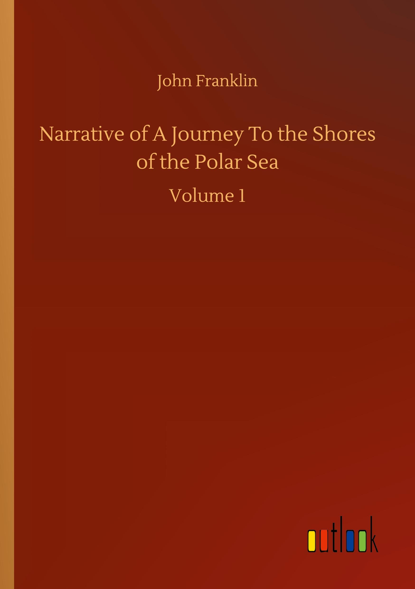 Vorderes Coverbild Narrative of A Journey To the Shores of the Polar Sea