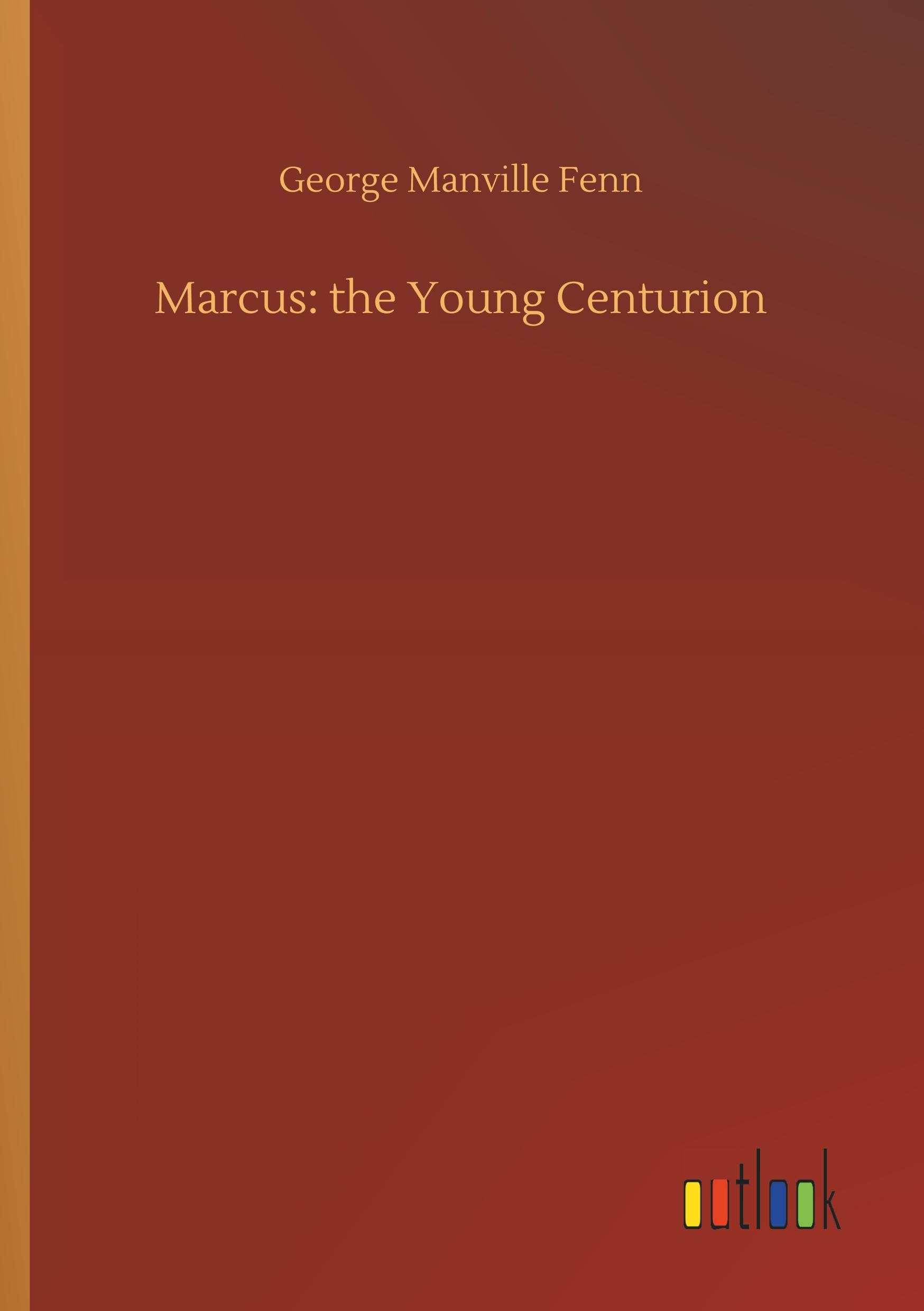 Vorderes Coverbild Marcus: the Young Centurion