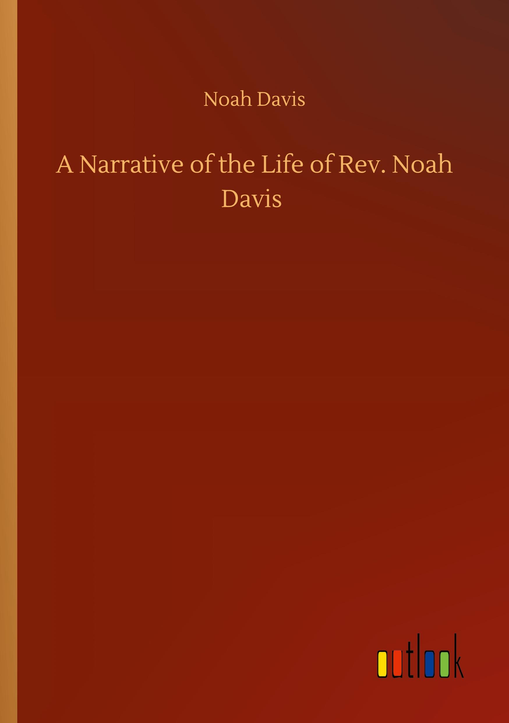 Vorderes Coverbild A Narrative of the Life of Rev. Noah Davis
