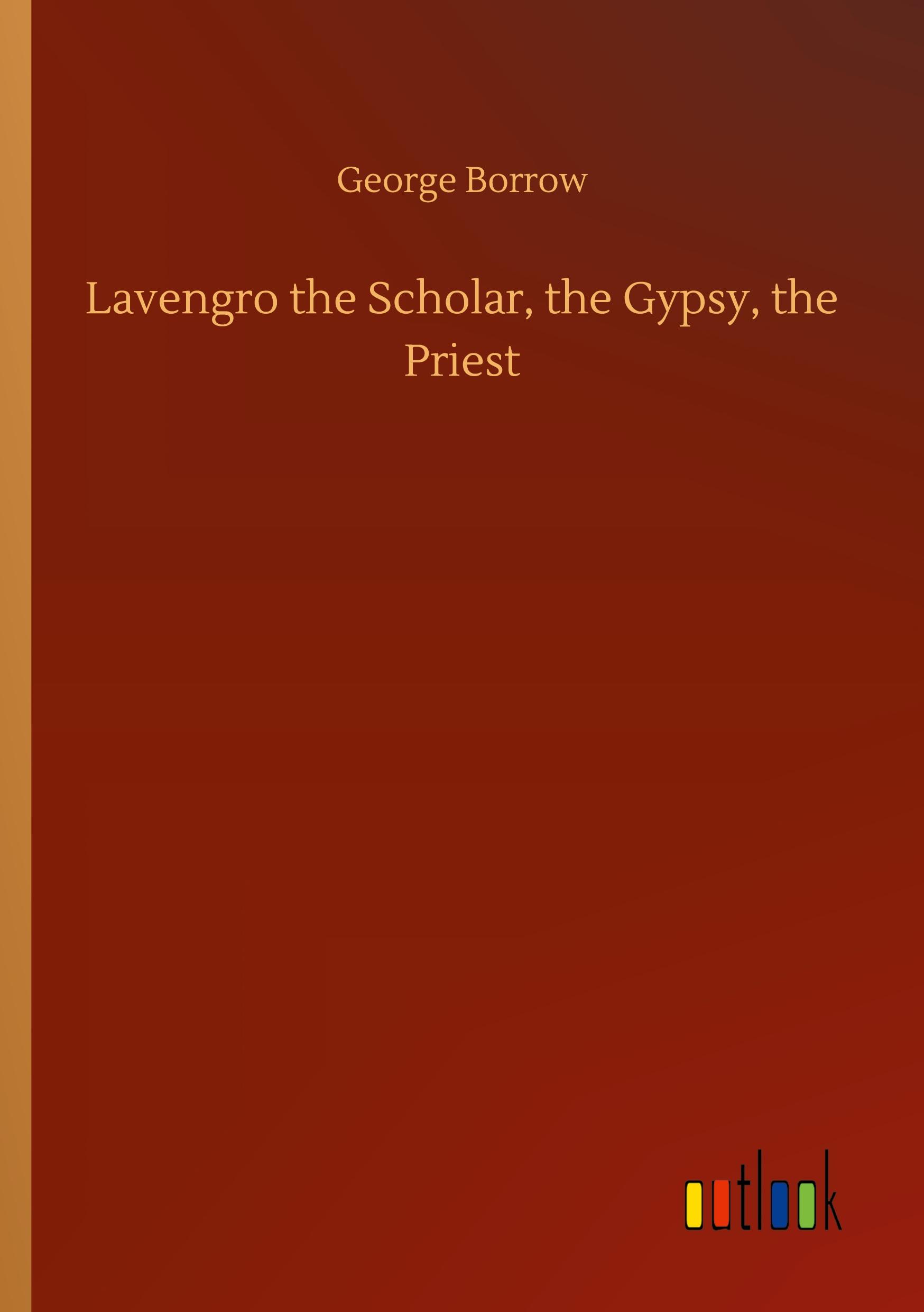 Vorderes Coverbild Lavengro the Scholar, the Gypsy, the Priest