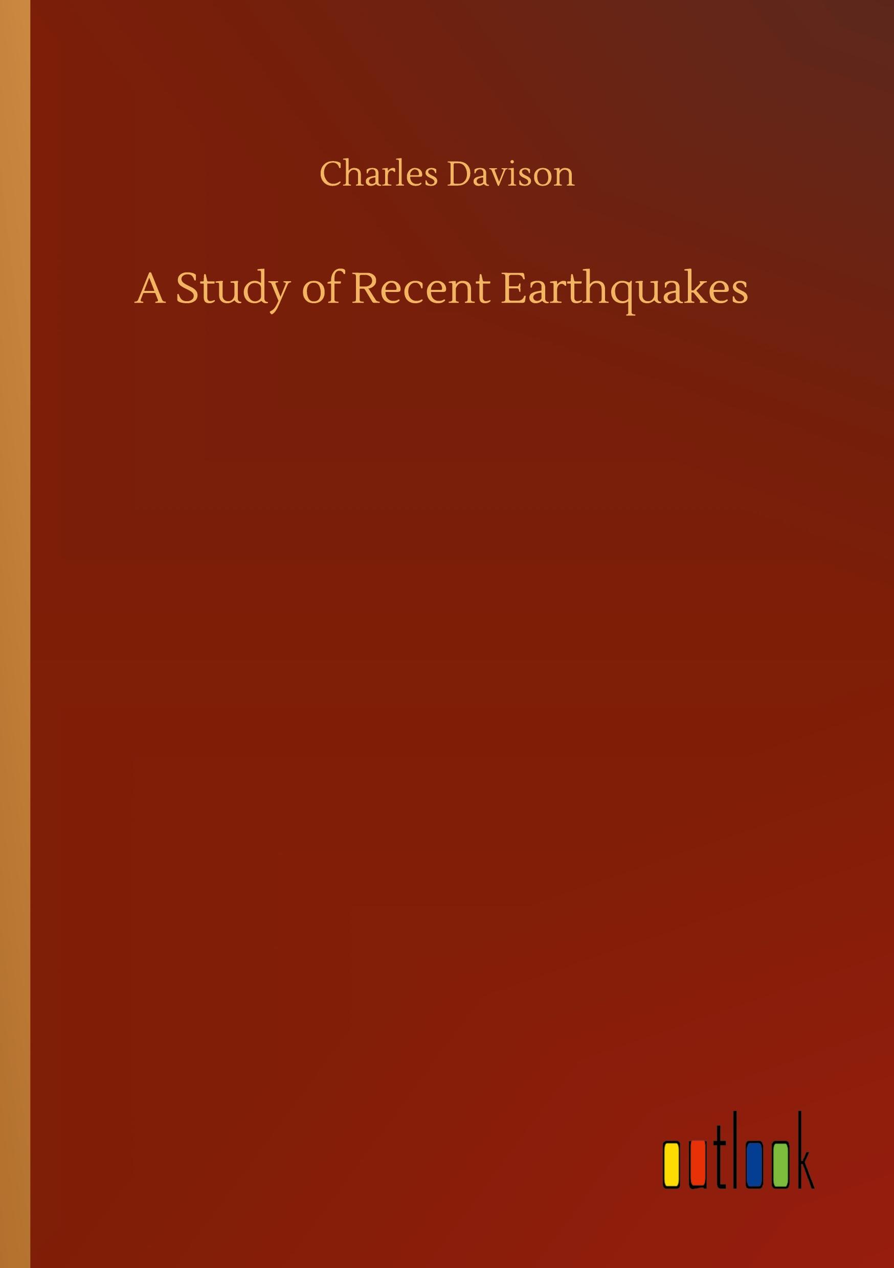 Vorderes Coverbild A Study of Recent Earthquakes