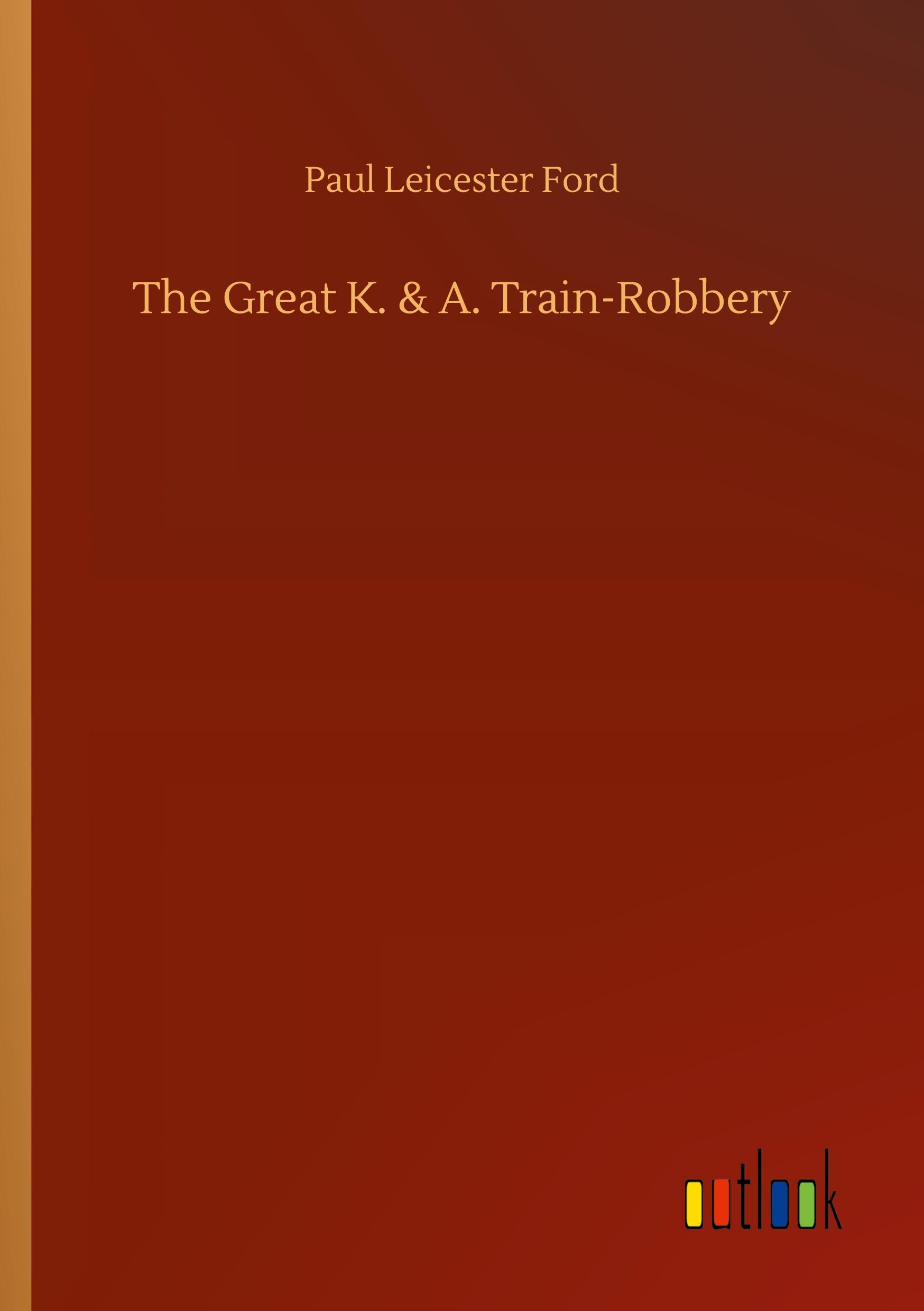 Vorderes Coverbild The Great K. & A. Train-Robbery