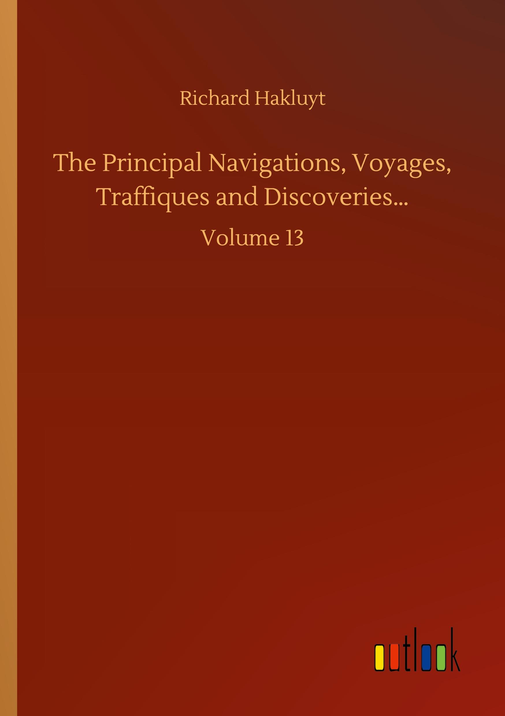 Vorderes Coverbild The Principal Navigations, Voyages, Traffiques and Discoveries...