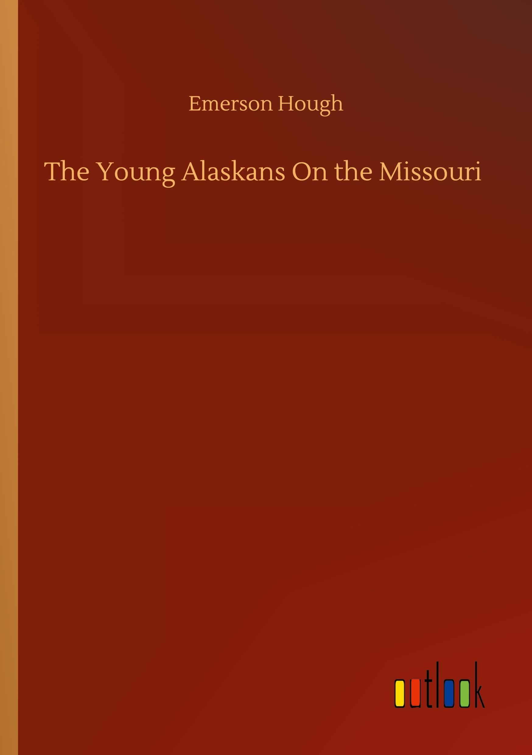 Vorderes Coverbild The Young Alaskans On the Missouri