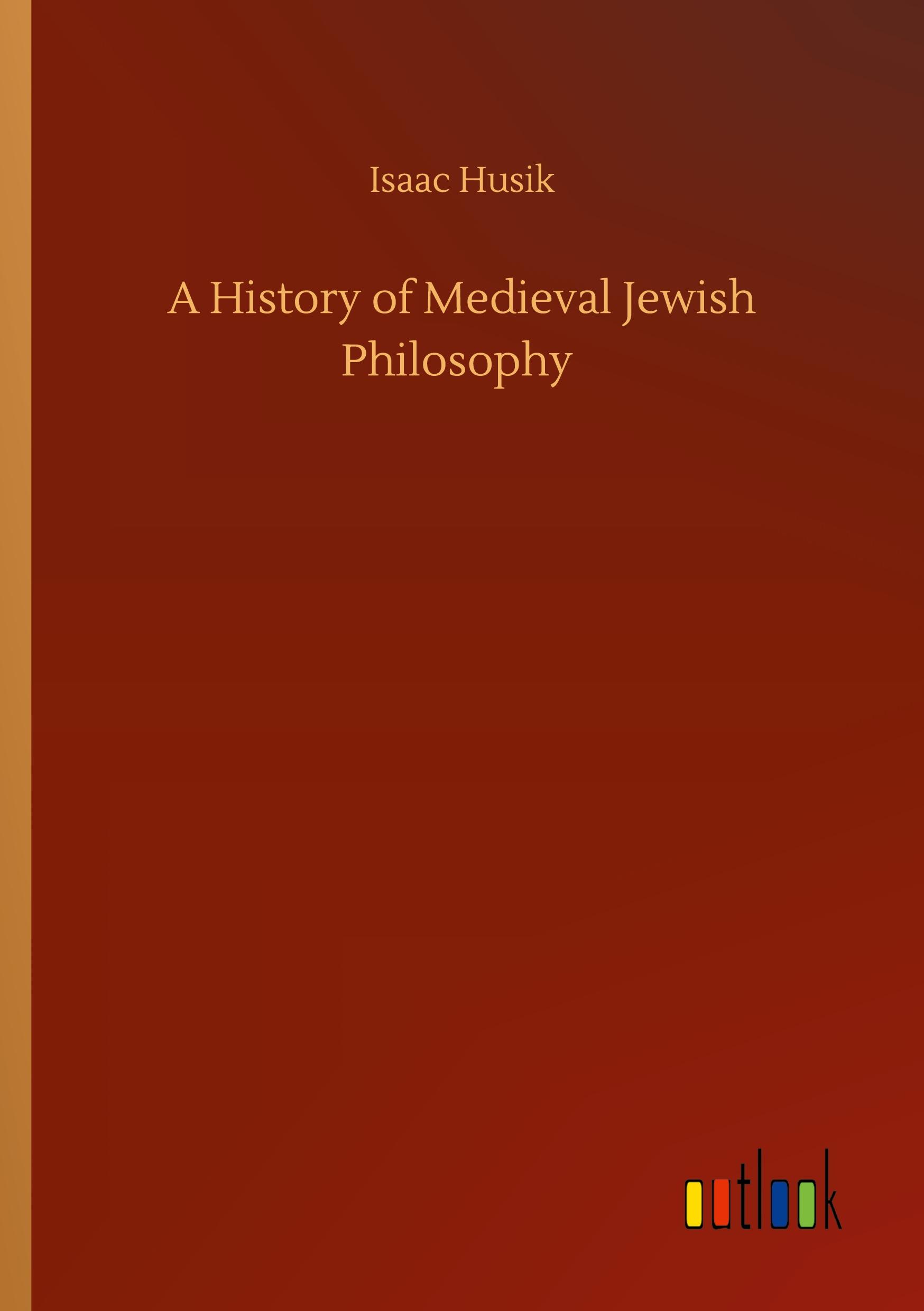 Vorderes Coverbild A History of Medieval Jewish Philosophy