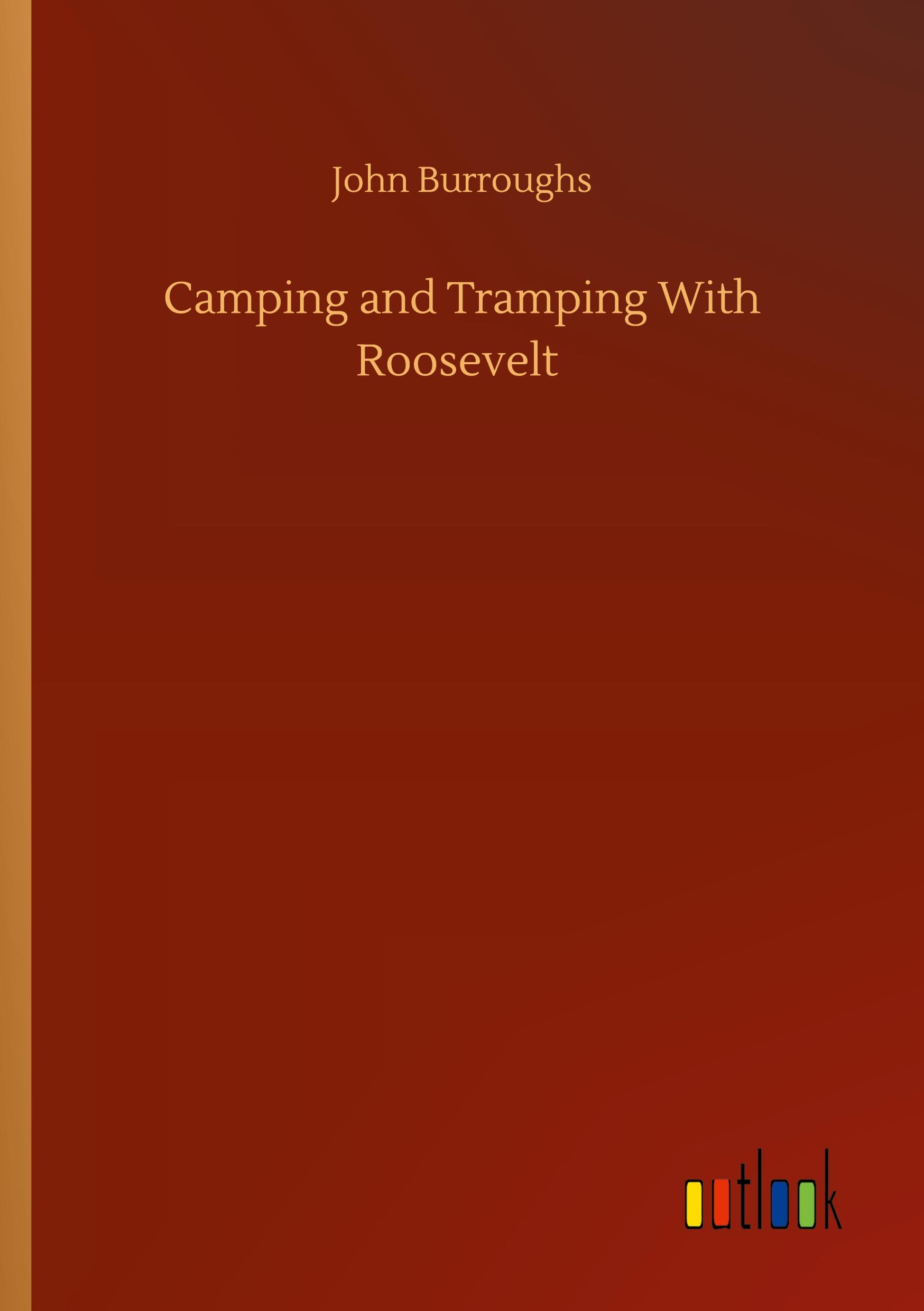 Vorderes Coverbild Camping and Tramping With Roosevelt