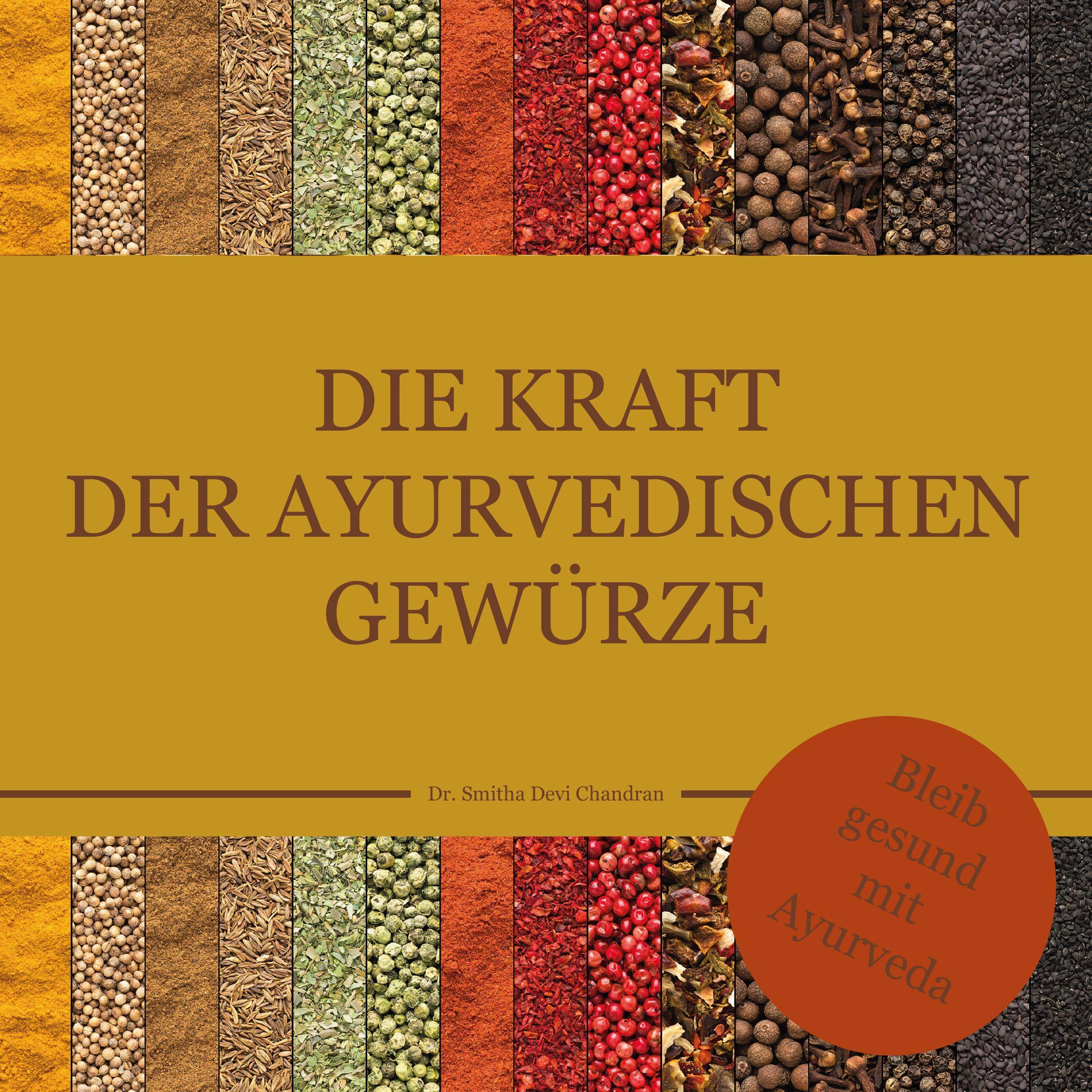 Vorderes Coverbild Die Kraft der ayurvedischen Gewürze
