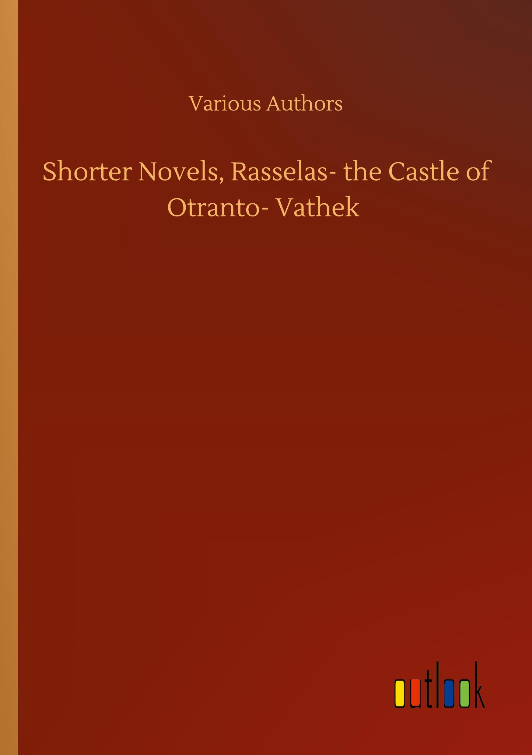 Vorderes Coverbild Shorter Novels, Rasselas- the Castle of Otranto- Vathek