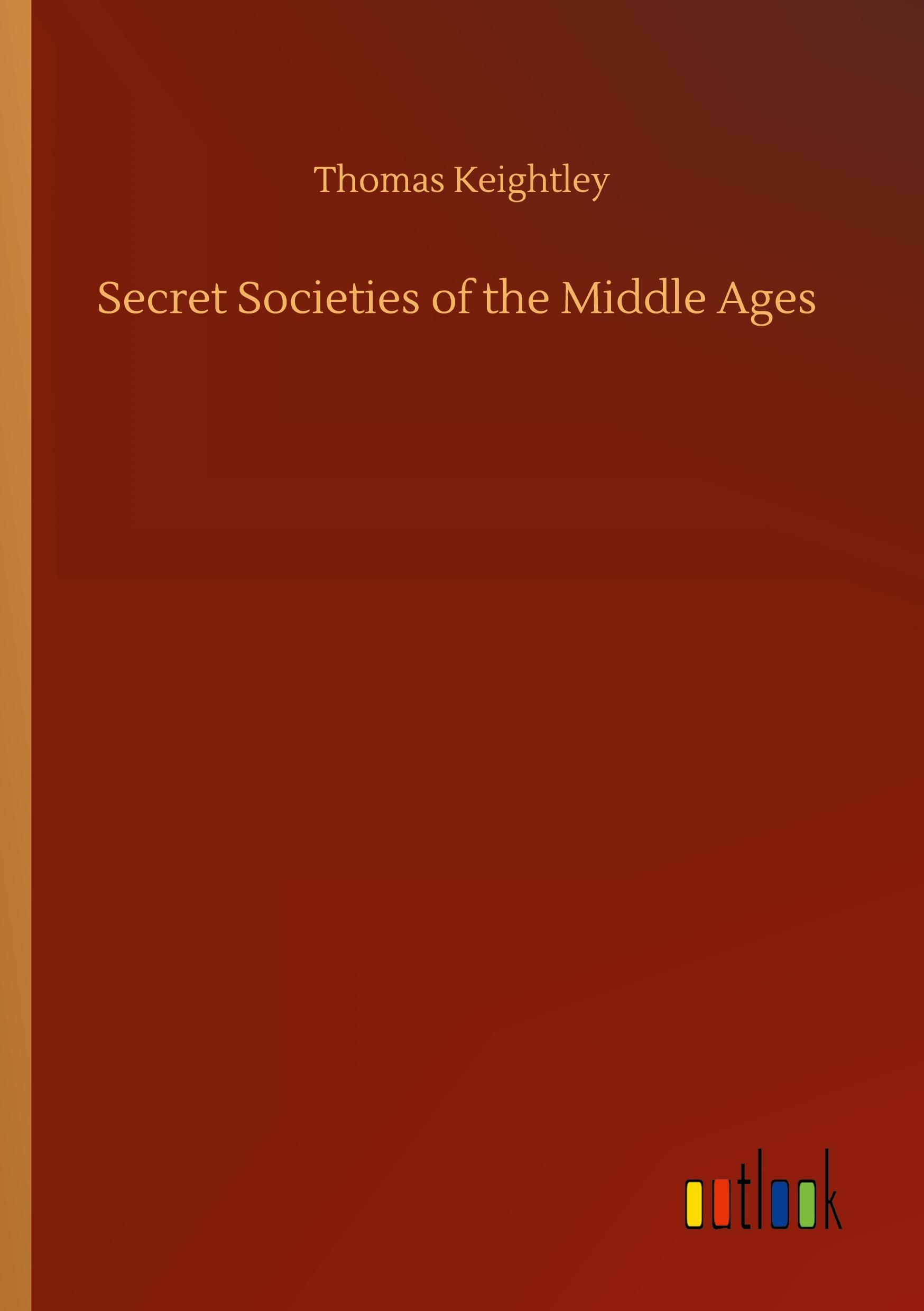 Vorderes Coverbild Secret Societies of the Middle Ages