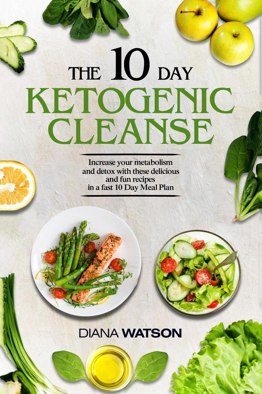 Vorderes Coverbild Keto Recipes and Meal Plans For Beginners - The 10 Day Ketogenic Cleanse