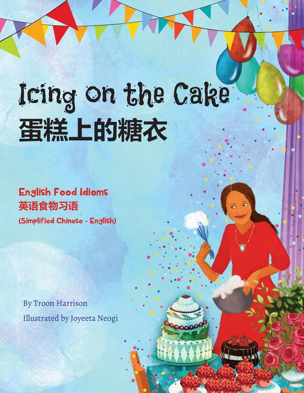 Vorderes Coverbild Icing on the Cake - English Food Idioms (Simplified Chinese-English)
