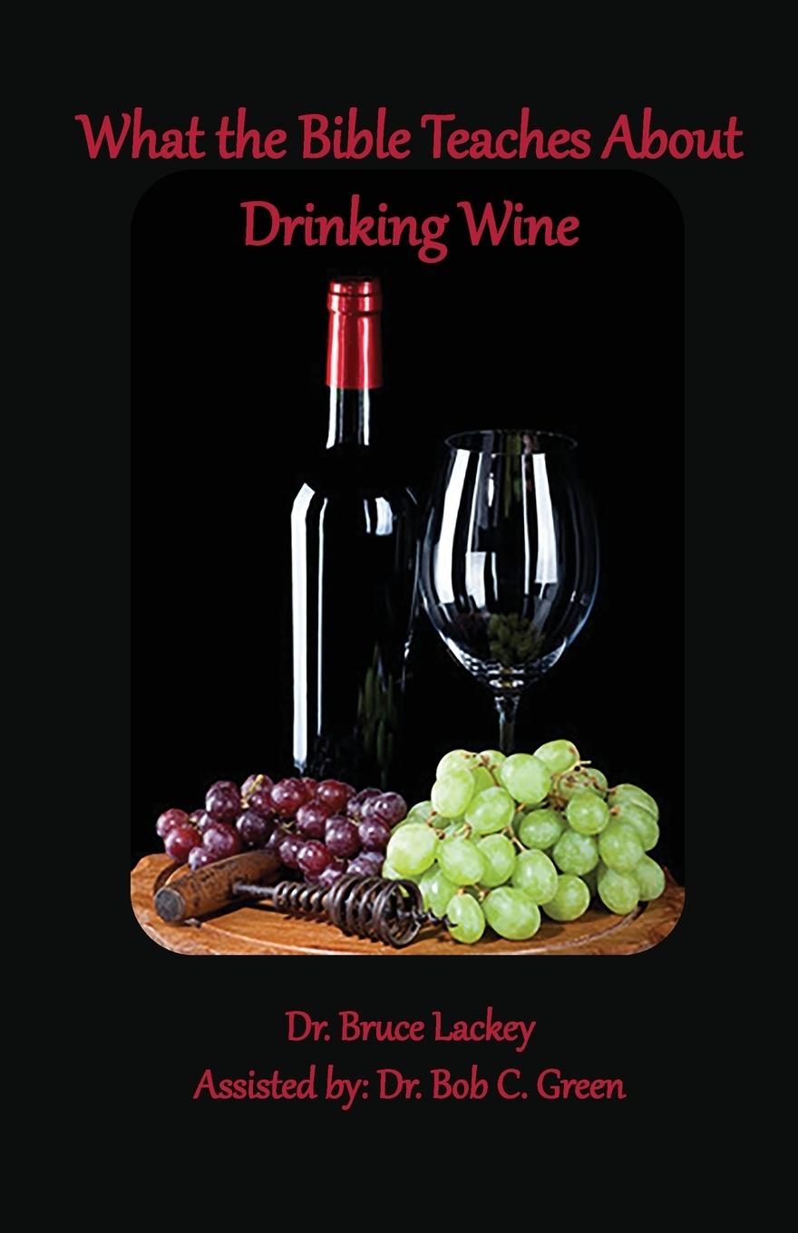 Vorderes Coverbild What the Bible Teaches About Drinking Wine