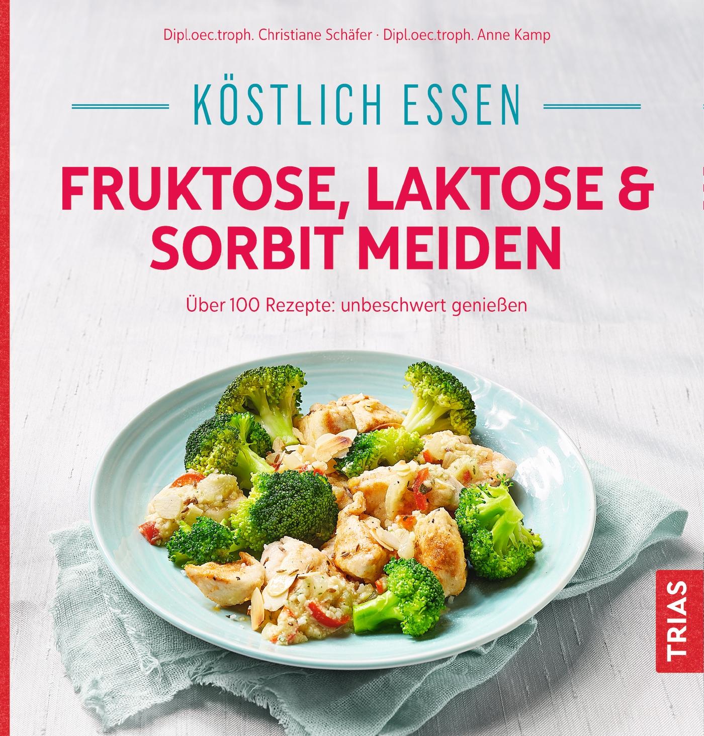 Vorderes Coverbild Köstlich essen - Fruktose, Laktose & Sorbit meiden