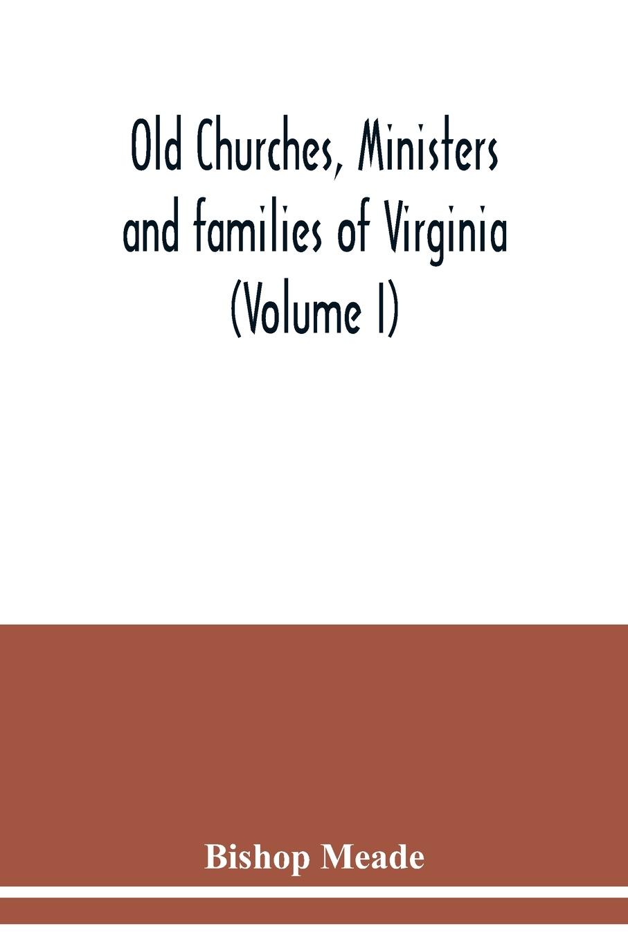 Vorderes Coverbild Old churches, ministers and families of Virginia (Volume I)