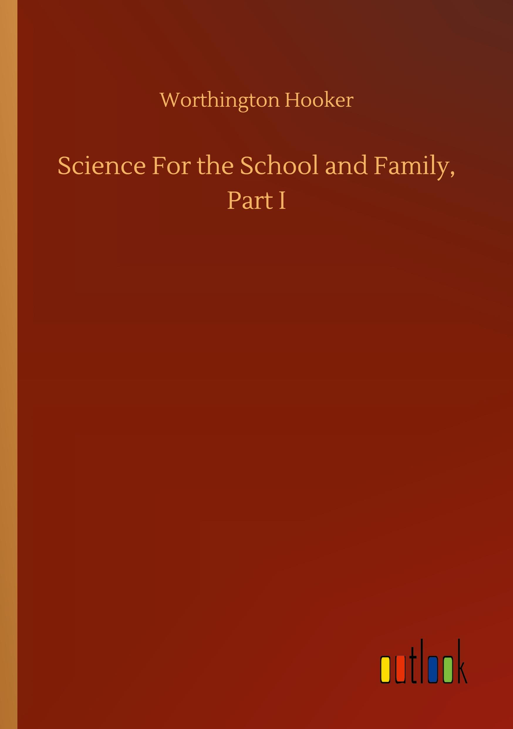 Vorderes Coverbild Science For the School and Family, Part I