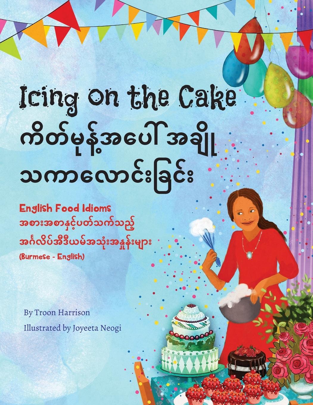 Vorderes Coverbild Icing on the Cake - English Food Idioms (Burmese-English)