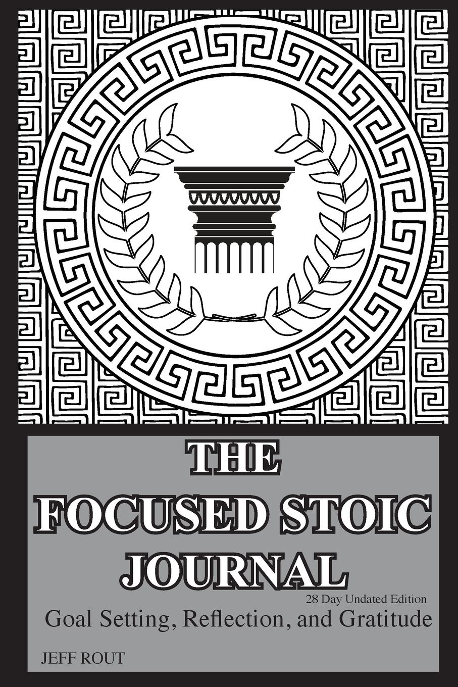 Vorderes Coverbild The Focused Stoic Journal 28 Day Undated Edition