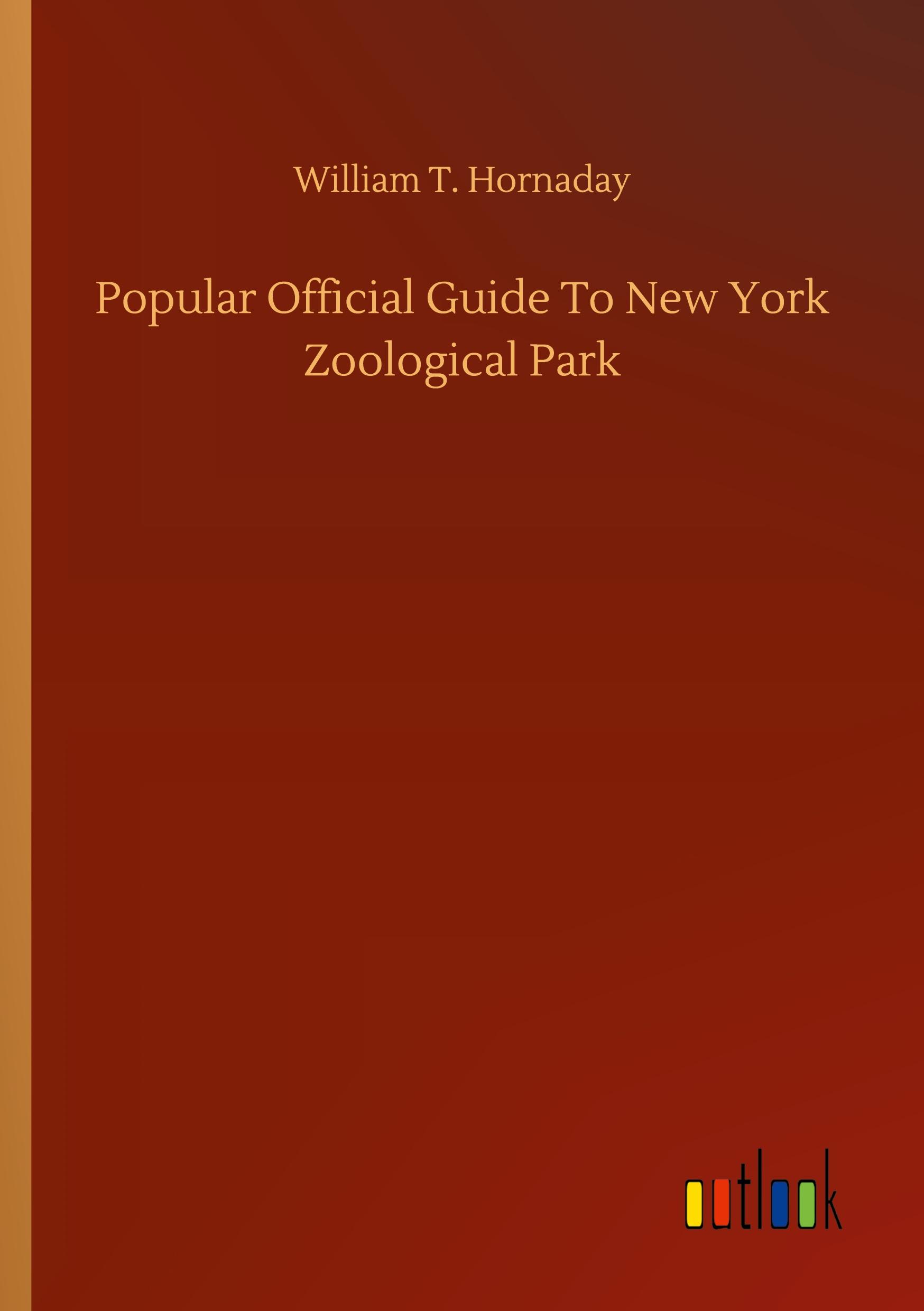 Vorderes Coverbild Popular Official Guide To New York Zoological Park