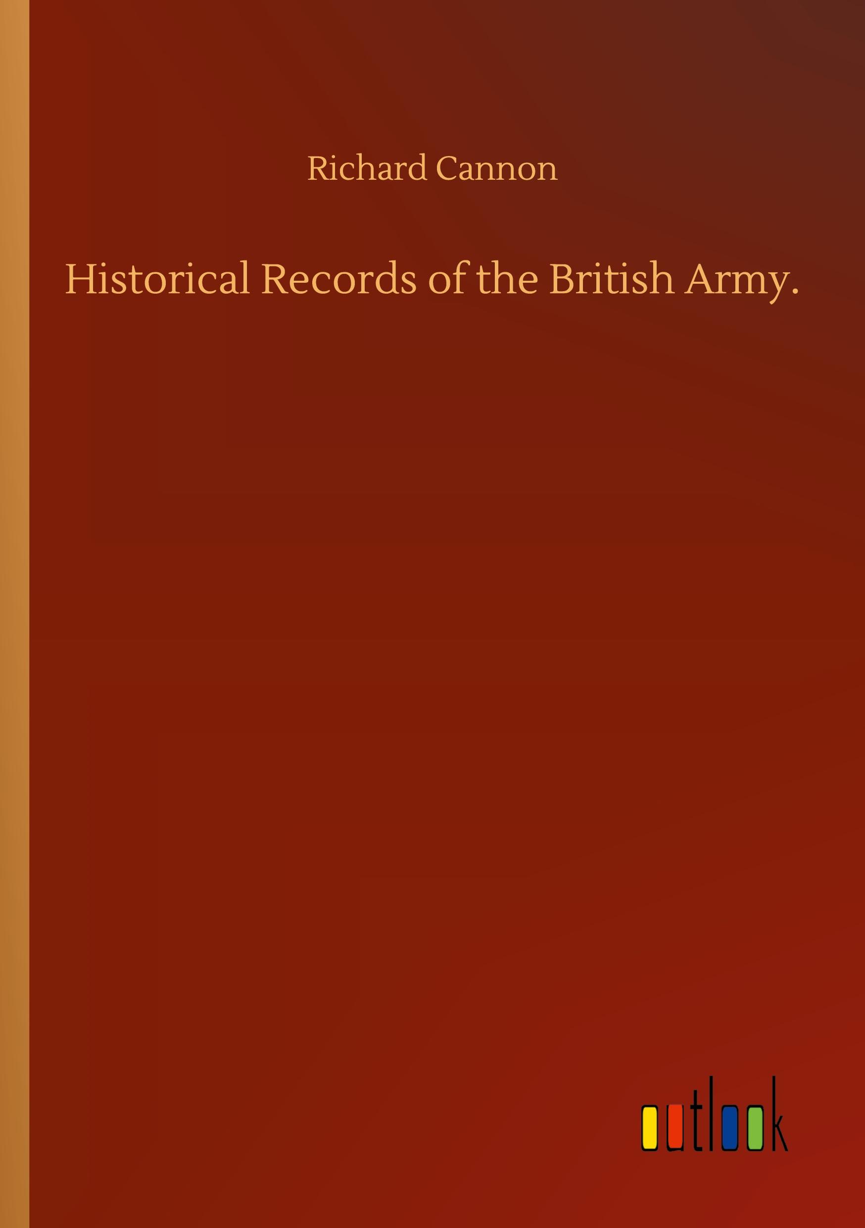 Vorderes Coverbild Historical Records of the British Army.