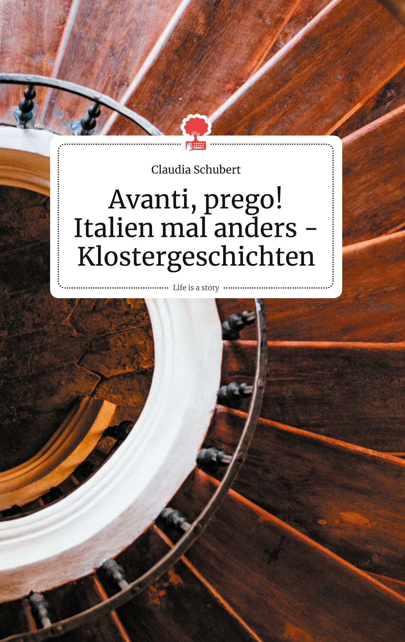Vorderes Coverbild Avanti, prego! Italien mal anders - Klostergeschichten. Life is a Story - story.one