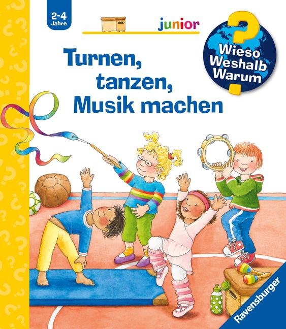 Vorderes Coverbild Wieso? Weshalb? Warum? junior, Band 71: Turnen, tanzen, Musik machen
