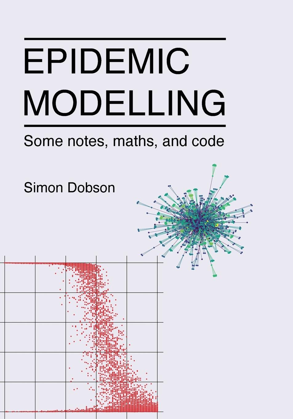 Vorderes Coverbild Epidemic modelling - Some notes, maths, and code