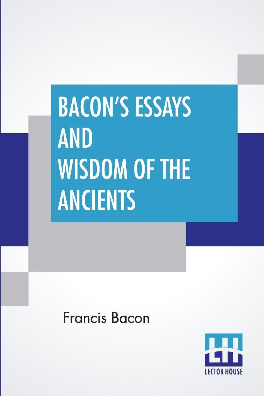 Vorderes Coverbild Bacon's Essays And Wisdom Of The Ancients