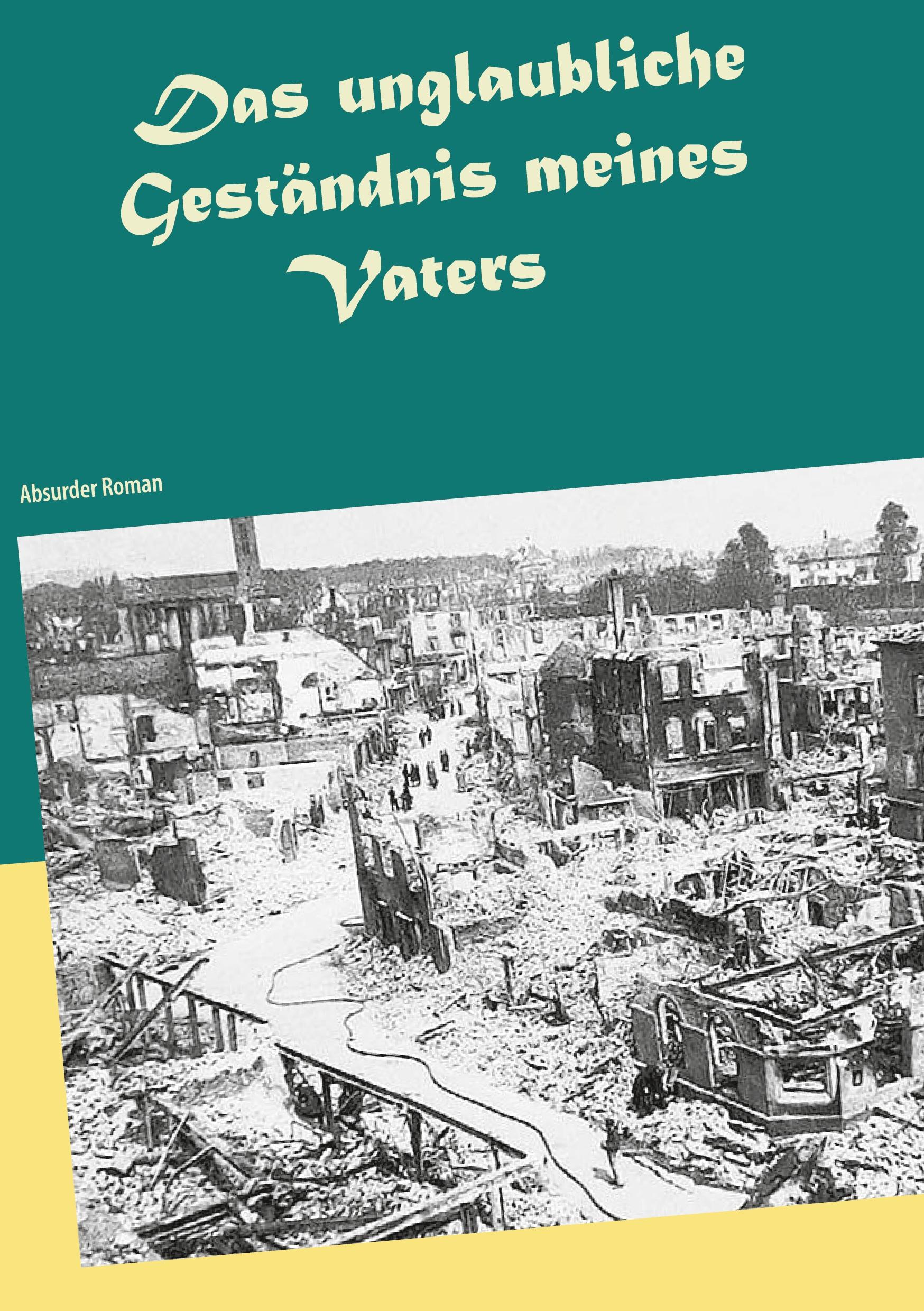 Vorderes Coverbild Das unglaubliche Geständnis meines Vaters