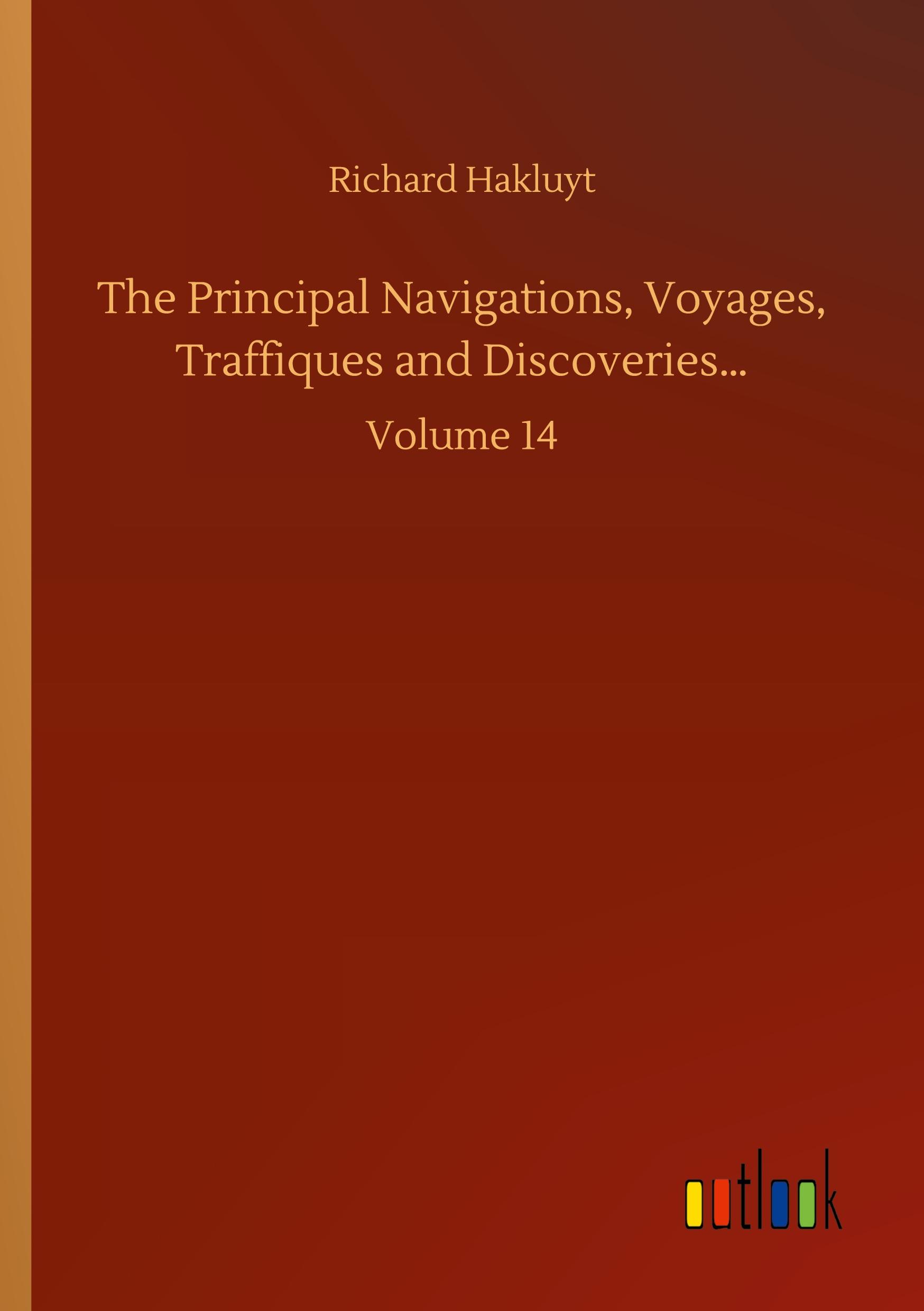 Vorderes Coverbild The Principal Navigations, Voyages, Traffiques and Discoveries...