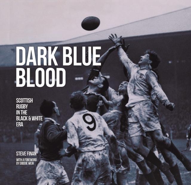 Vorderes Coverbild Dark Blue Blood - Scottish Rugby In the Black & White Era
