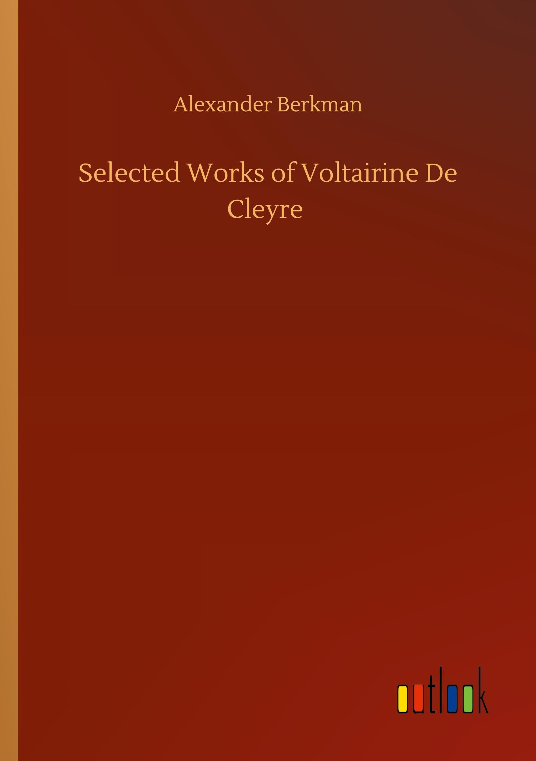 Vorderes Coverbild Selected Works of Voltairine De Cleyre