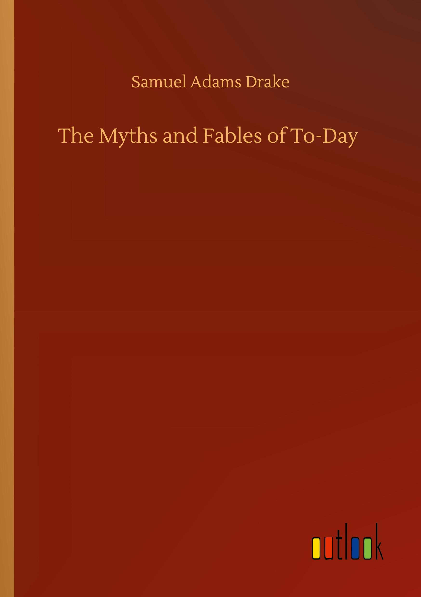 Vorderes Coverbild The Myths and Fables of To-Day