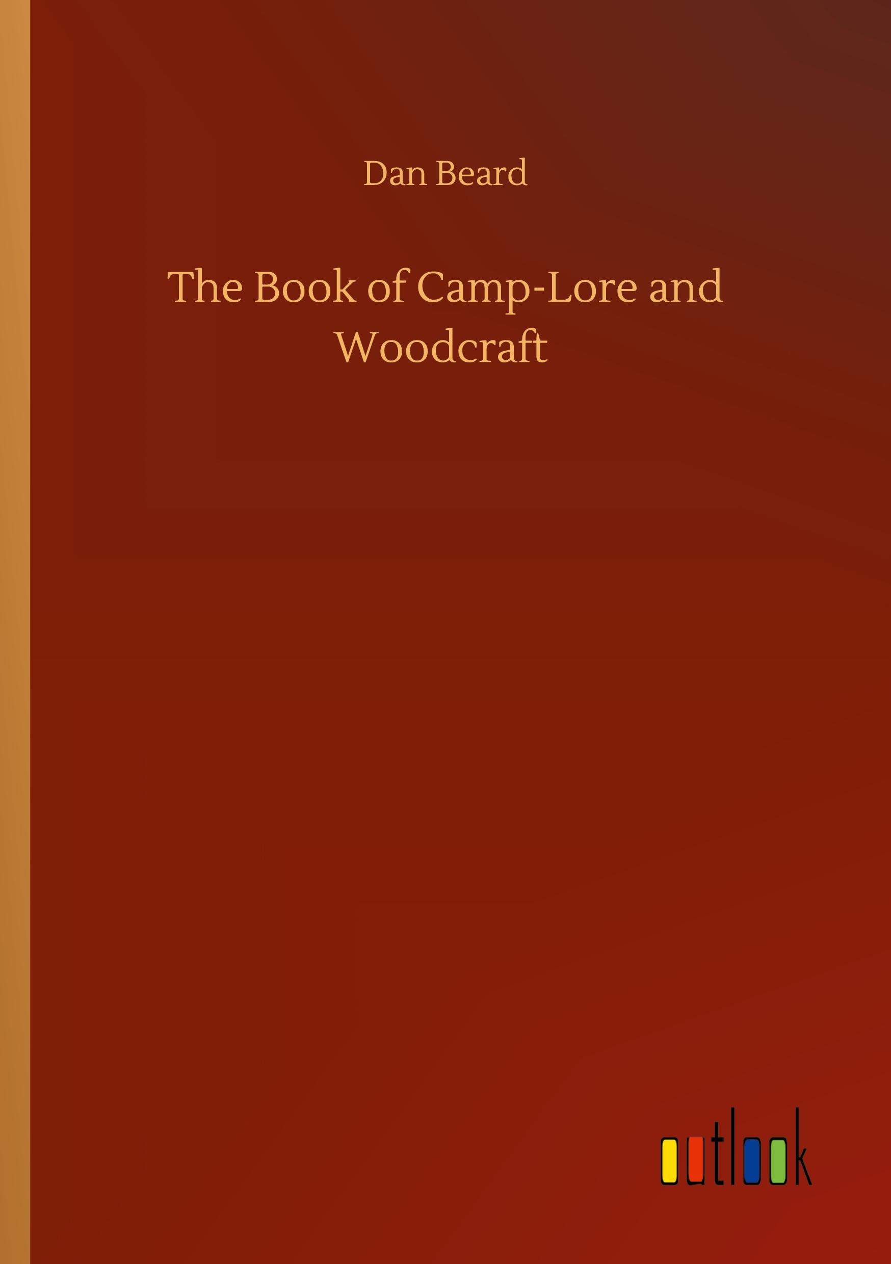 Vorderes Coverbild The Book of Camp-Lore and Woodcraft