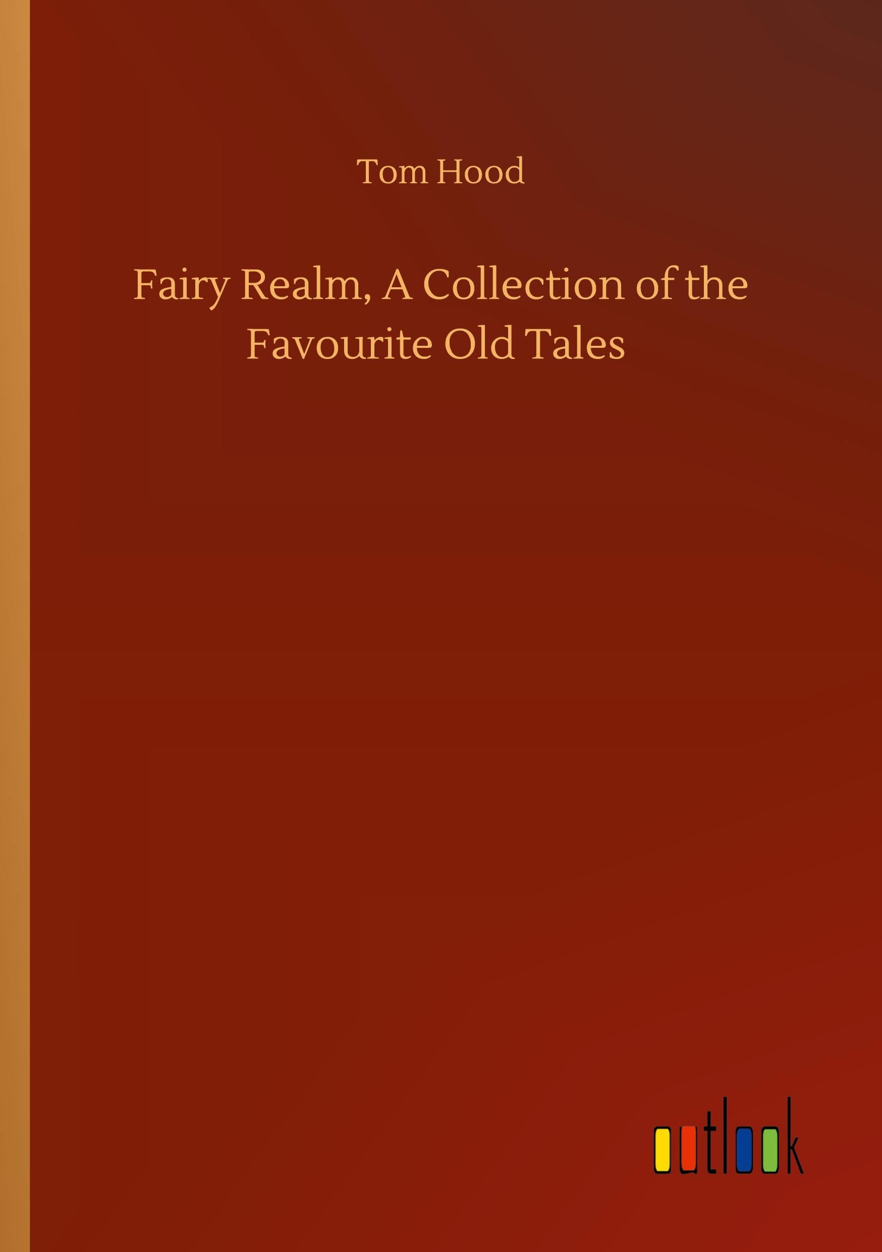 Vorderes Coverbild Fairy Realm, A Collection of the Favourite Old Tales