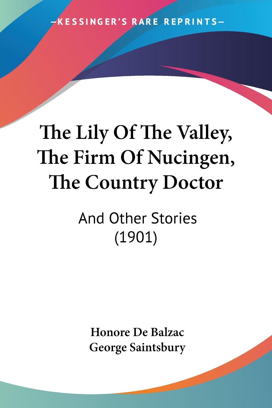 Vorderes Coverbild The Lily Of The Valley, The Firm Of Nucingen, The Country Doctor