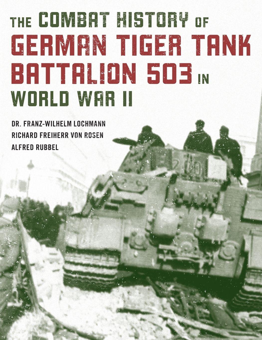 Vorderes Coverbild The Combat History of German Tiger Tank Battalion 503 in World War II