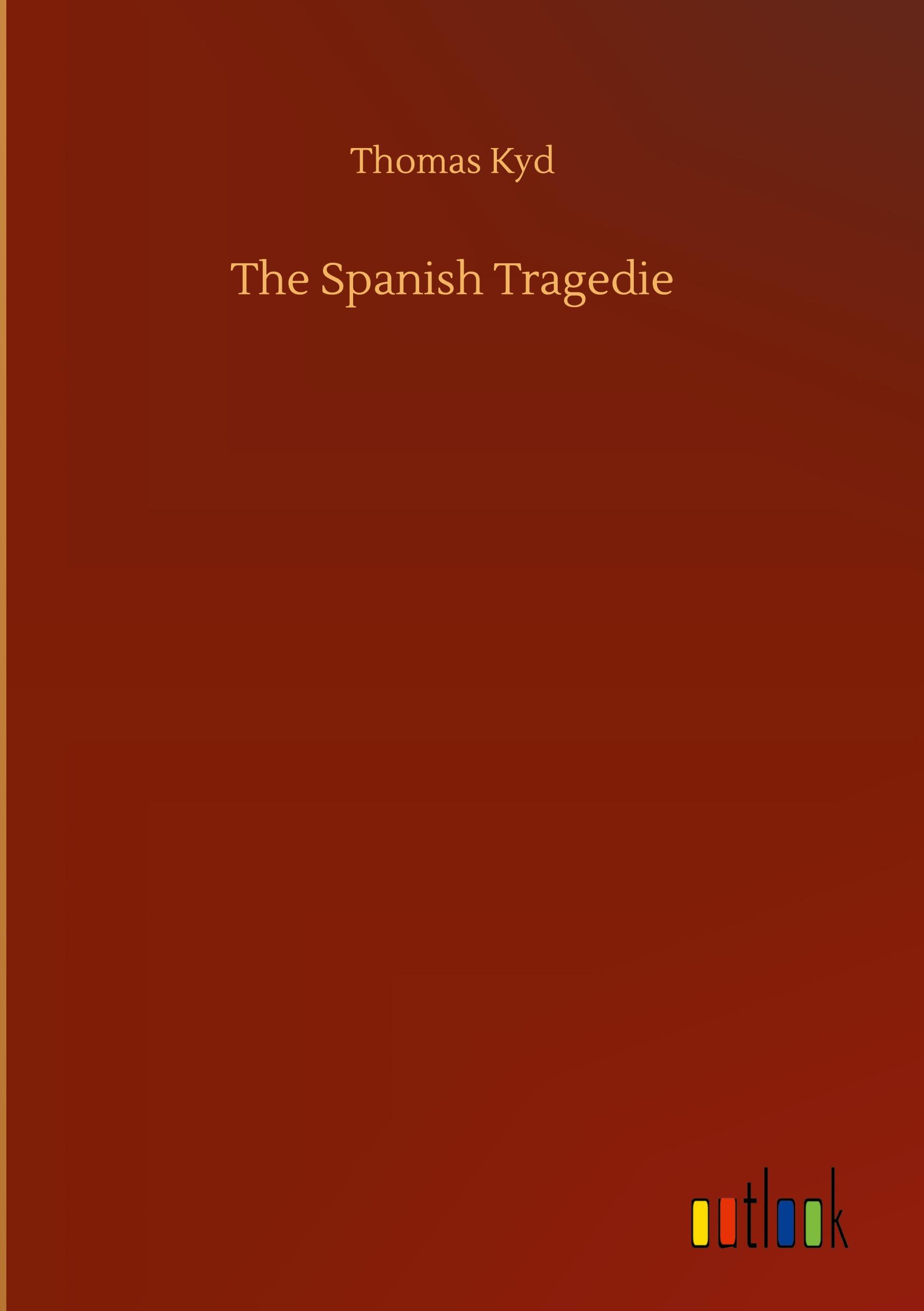 Vorderes Coverbild The Spanish Tragedie