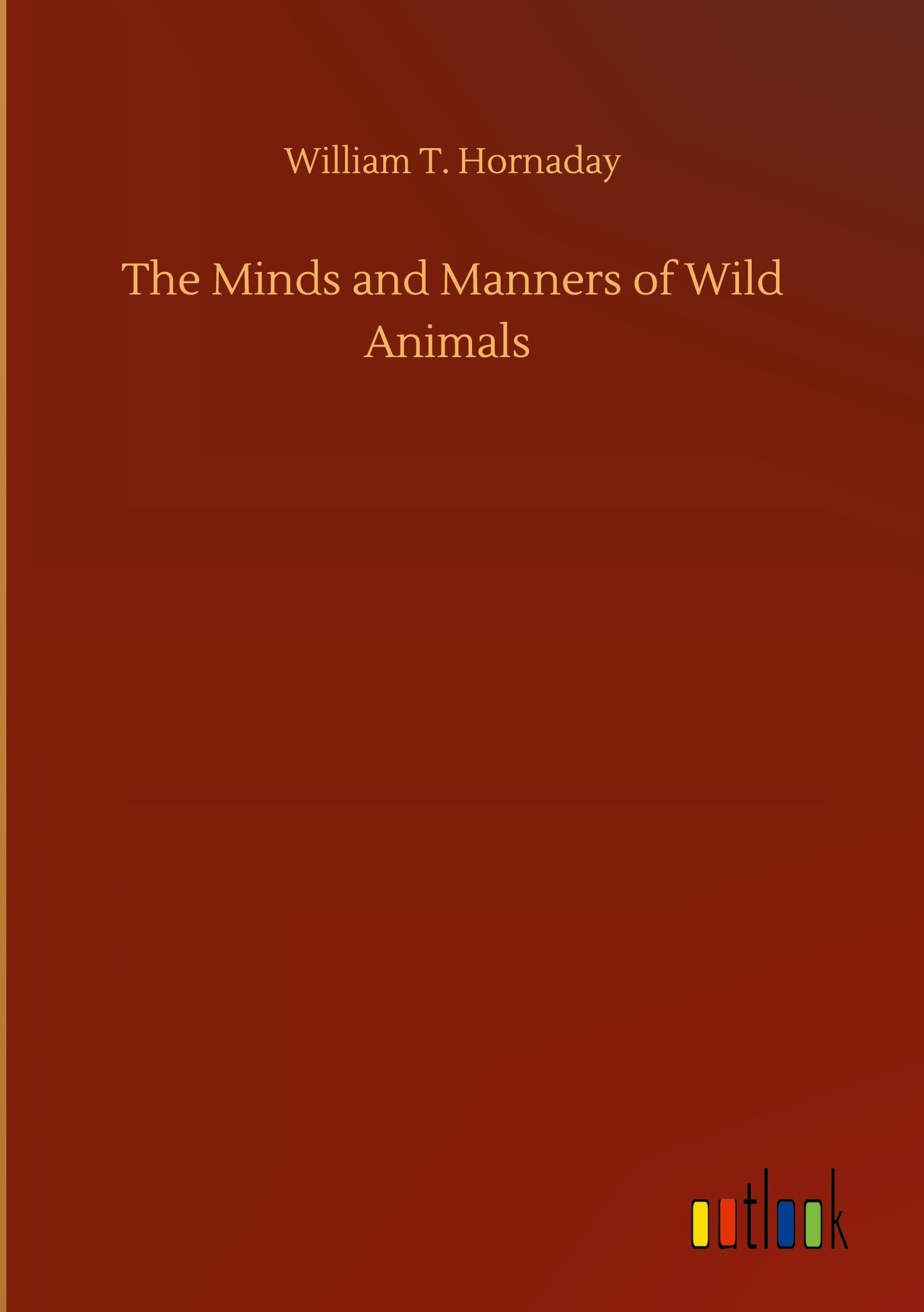 Vorderes Coverbild The Minds and Manners of Wild Animals