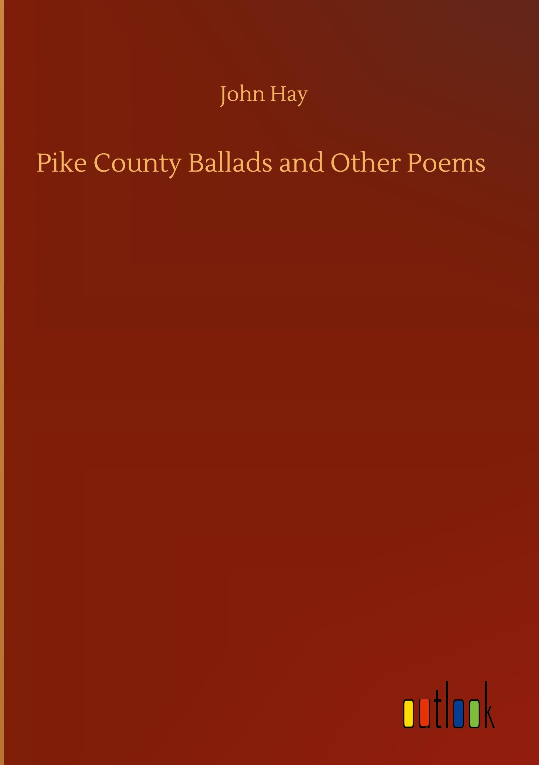 Vorderes Coverbild Pike County Ballads and Other Poems