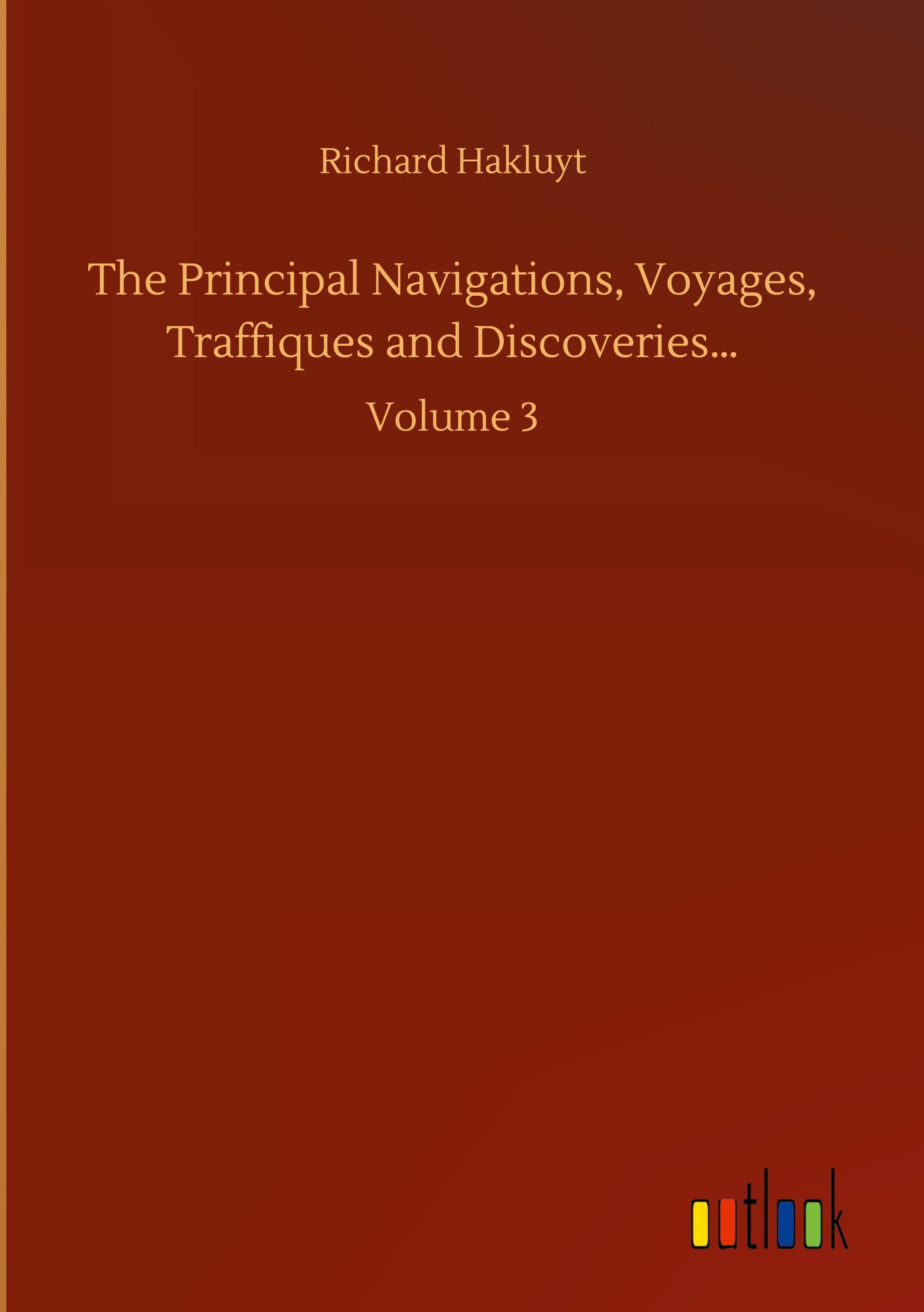Vorderes Coverbild The Principal Navigations, Voyages, Traffiques and Discoveries...