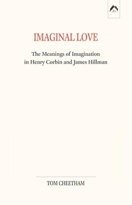Vorderes Coverbild Imaginal Love: The Meanings of Imagination in Henry Corbin and James Hillman