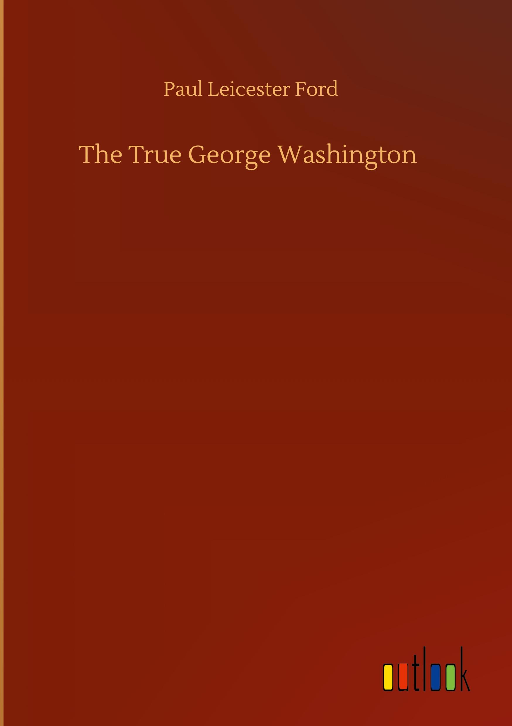Vorderes Coverbild The True George Washington