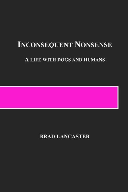 Vorderes Coverbild Inconsequent Nonsense: A Life with Dogs and Humans