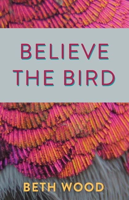Vorderes Coverbild Believe the Bird