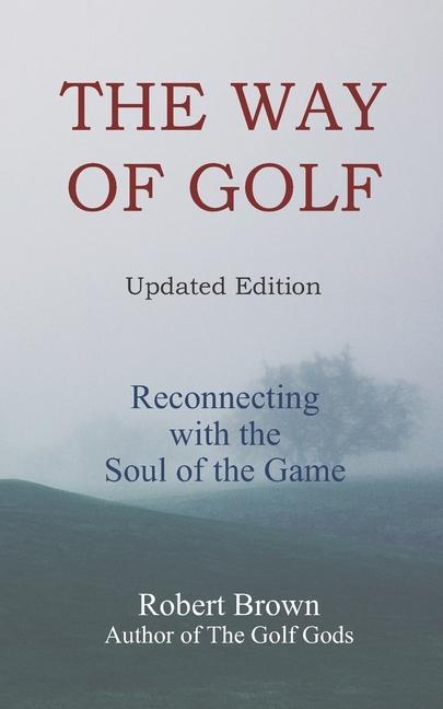 Vorderes Coverbild The Way of Golf: Reconnecting with the Soul of the Game