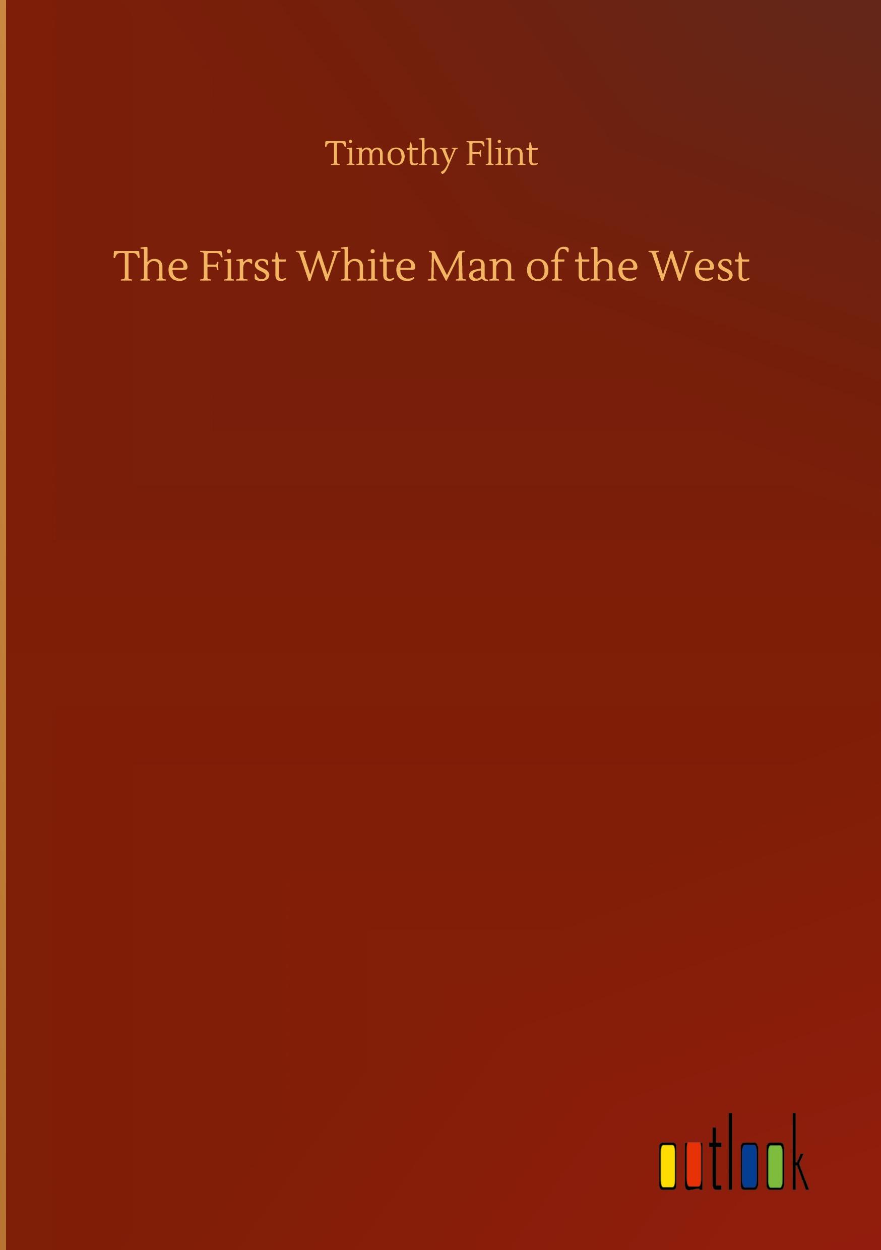 Vorderes Coverbild The First White Man of the West