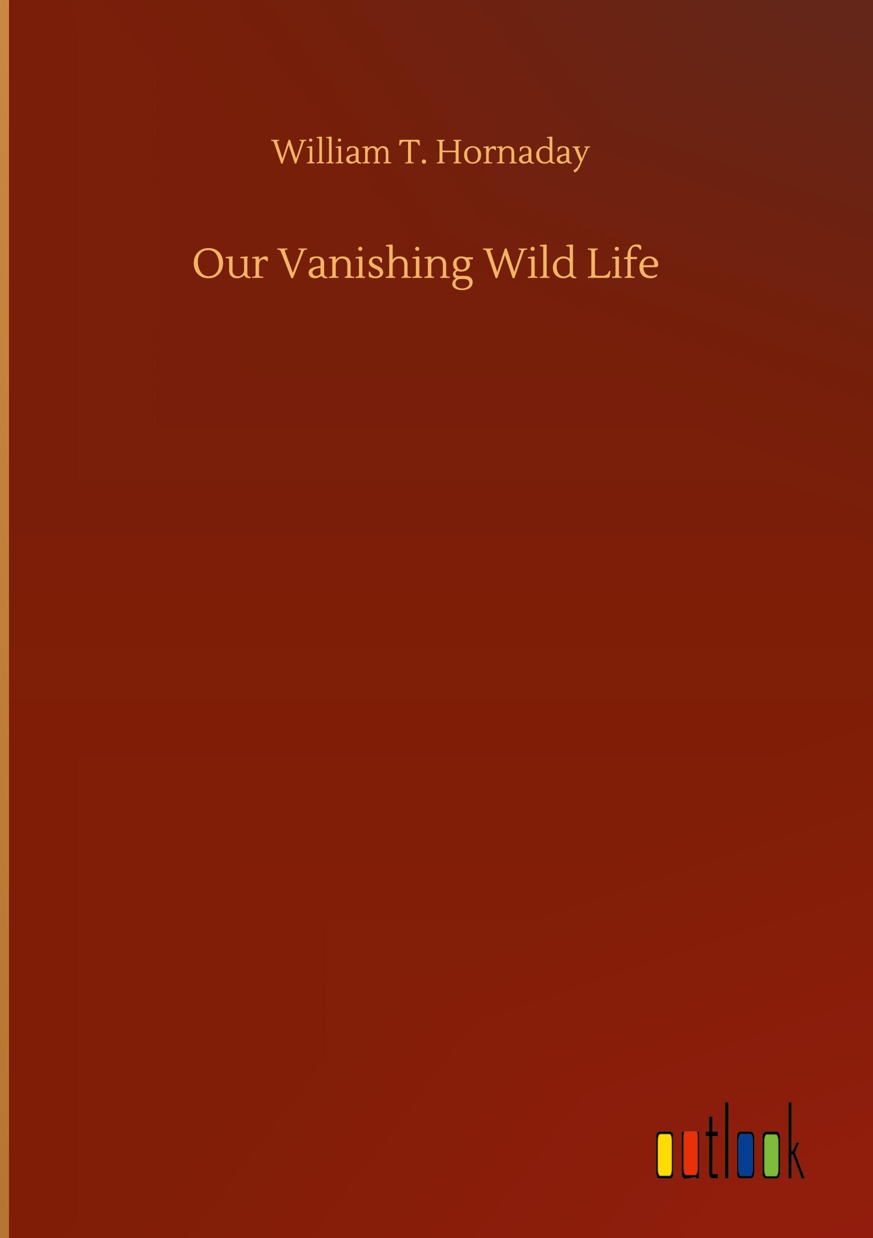 Vorderes Coverbild Our Vanishing Wild Life