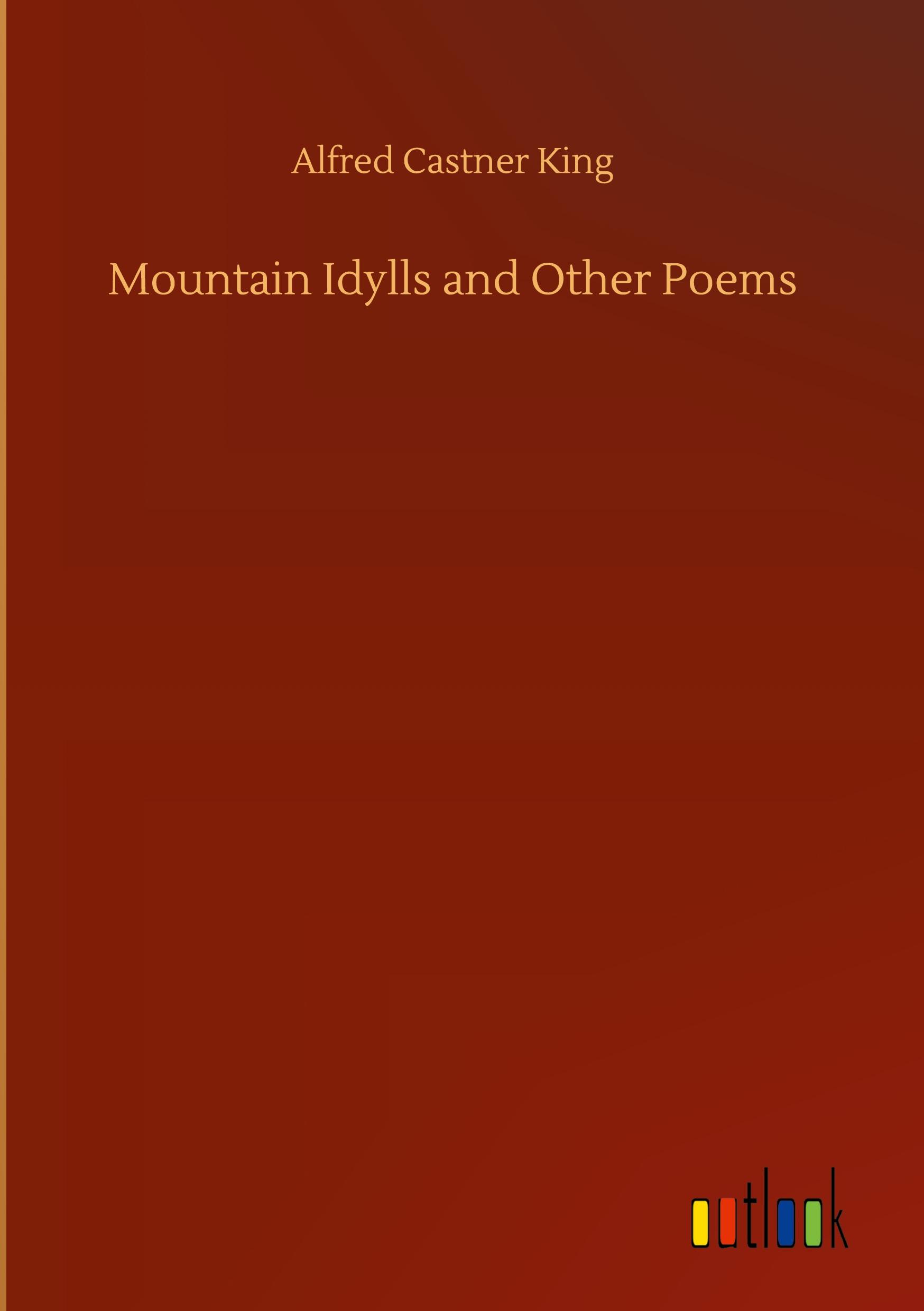Vorderes Coverbild Mountain Idylls and Other Poems