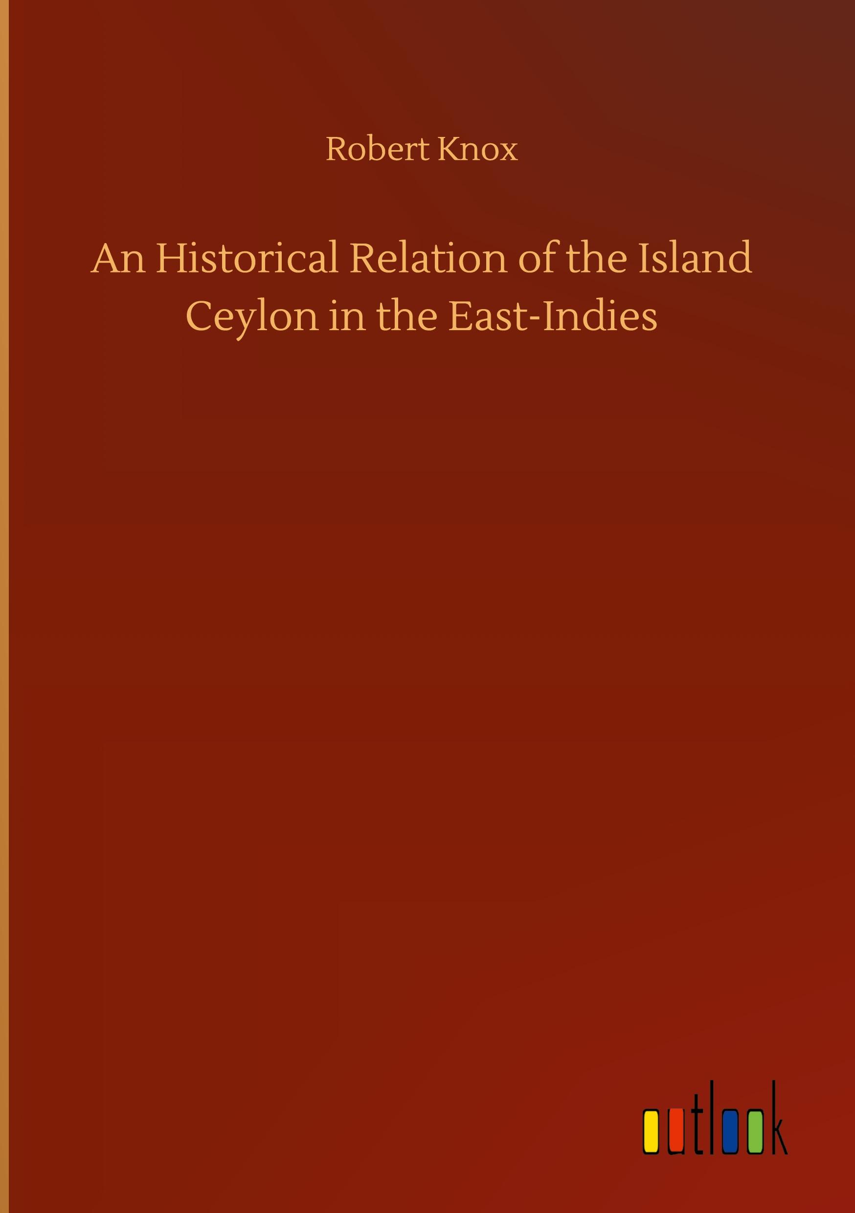 Vorderes Coverbild An Historical Relation of the Island Ceylon in the East-Indies