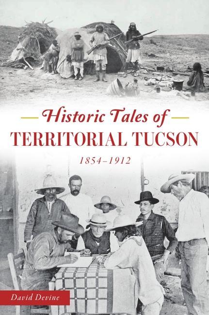 Vorderes Coverbild Historic Tales of Territorial Tucson